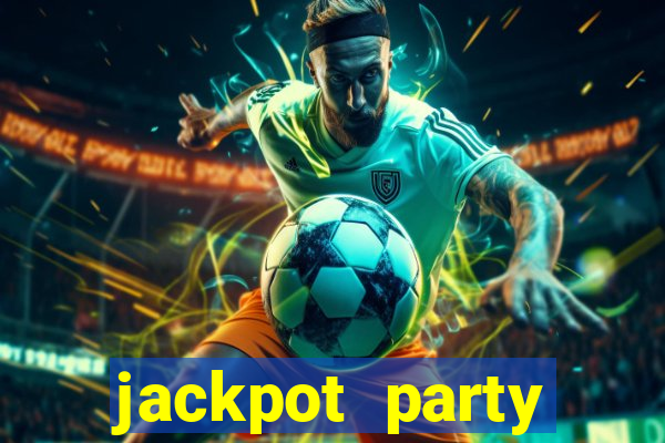 jackpot party casino slots