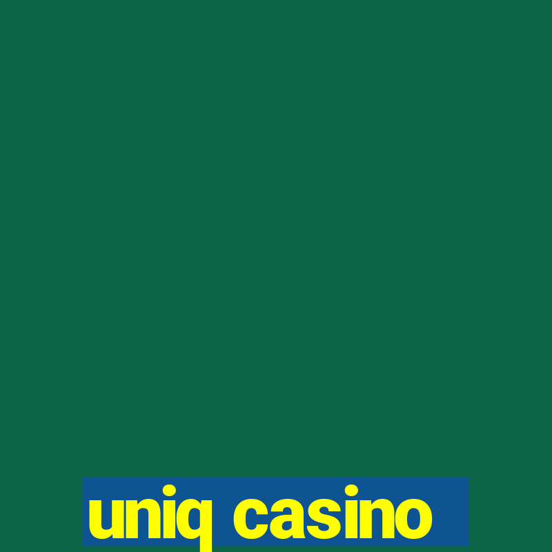 uniq casino