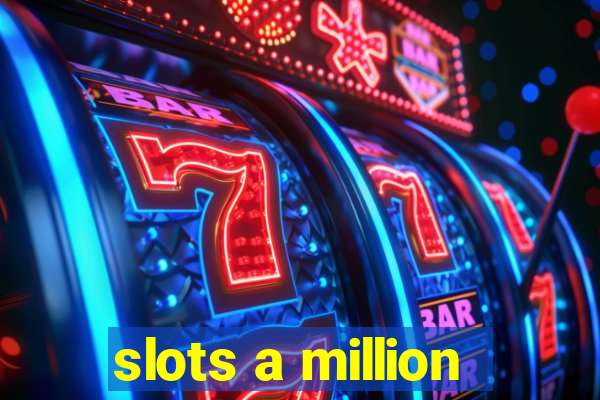 slots a million