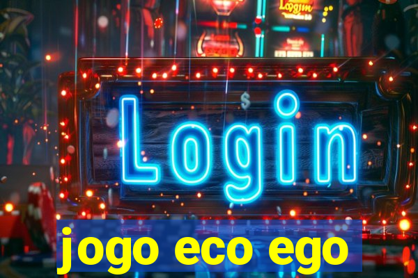 jogo eco ego