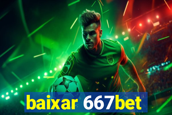 baixar 667bet