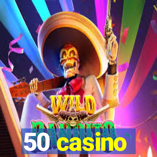 50 casino