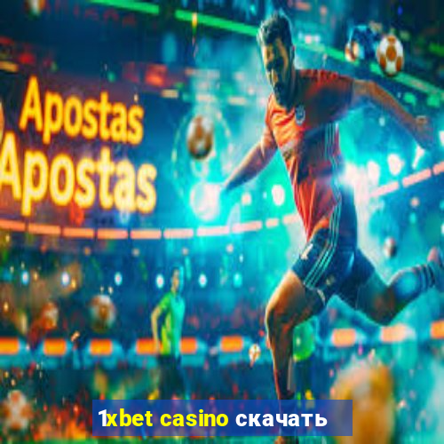 1xbet casino скачать