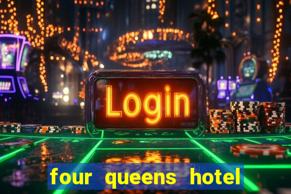 four queens hotel and casino vegas