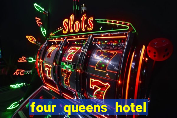 four queens hotel and casino vegas