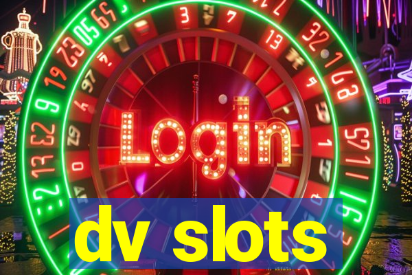 dv slots