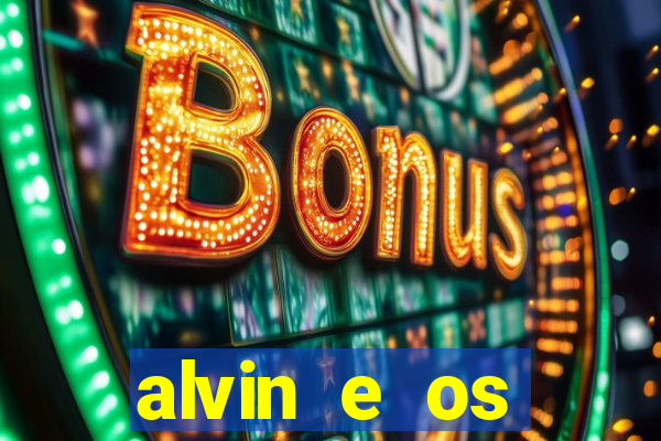 alvin e os esquilos 3 filme completo dublado download