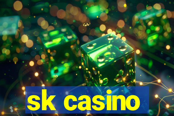 sk casino