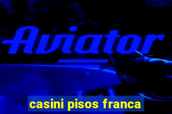 casini pisos franca