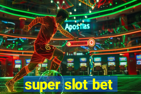 super slot bet