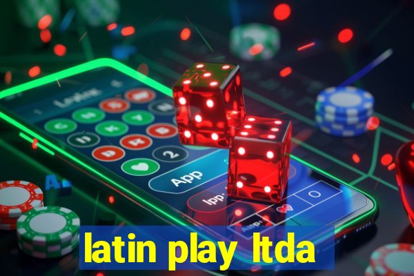 latin play ltda