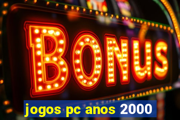 jogos pc anos 2000