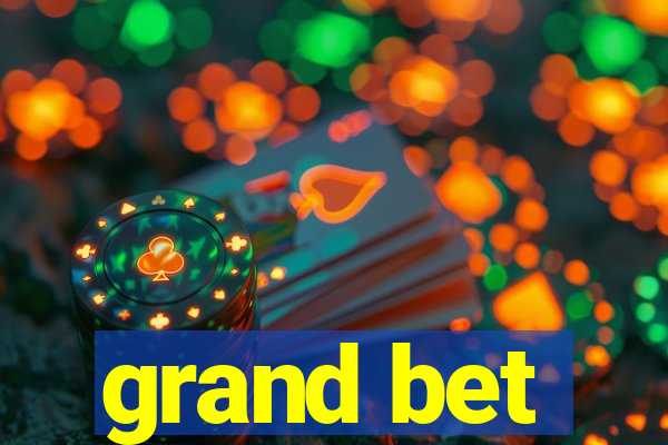 grand bet