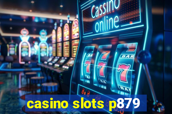 casino slots p879