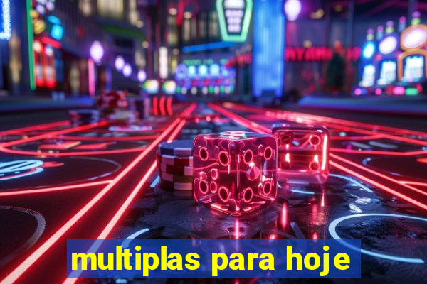 multiplas para hoje