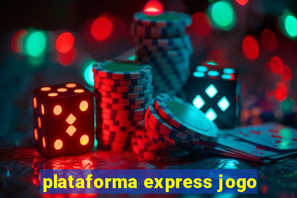 plataforma express jogo