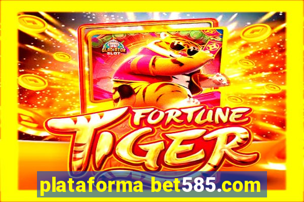 plataforma bet585.com