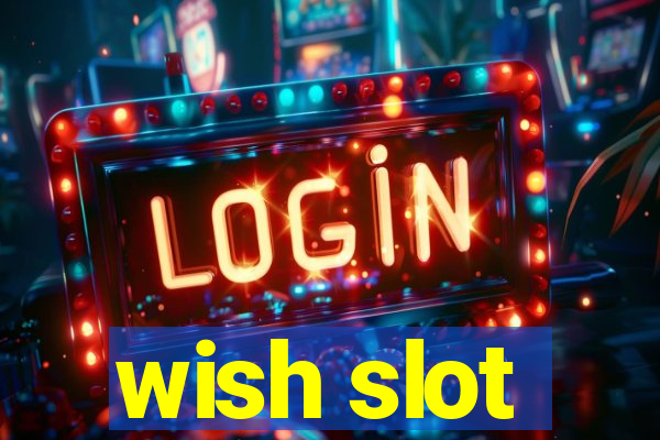 wish slot