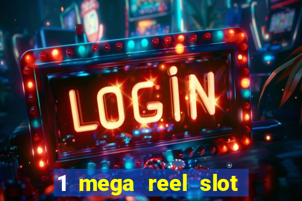 1 mega reel slot free play