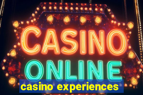 casino experiences