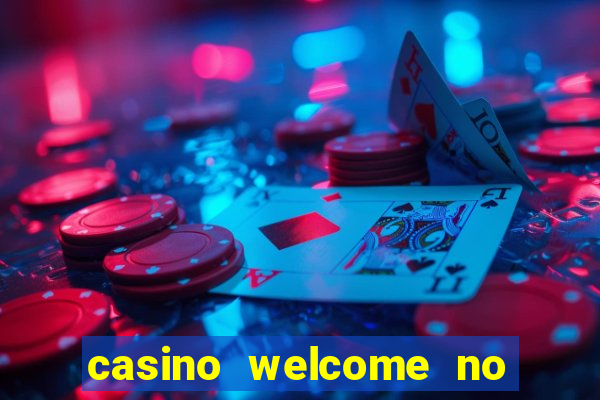 casino welcome no deposit bonus