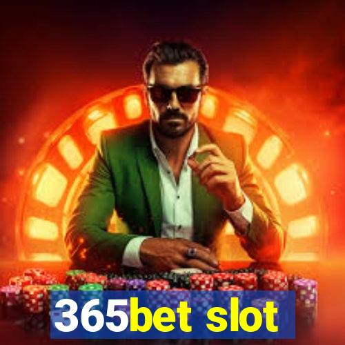 365bet slot