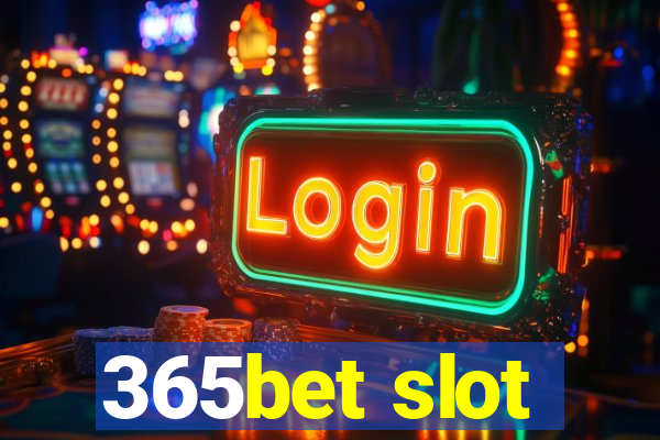 365bet slot