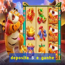 deposite 5 e ganhe 50 reais