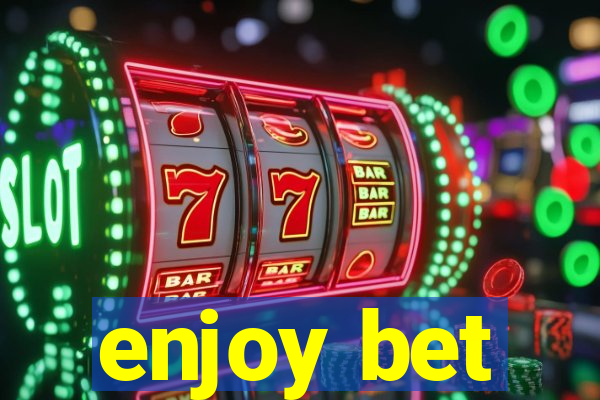 enjoy bet