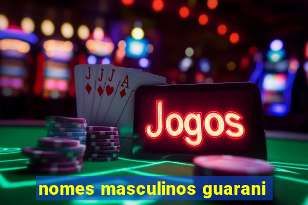 nomes masculinos guarani