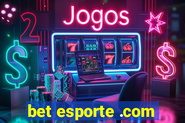 bet esporte .com