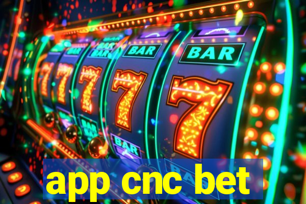 app cnc bet