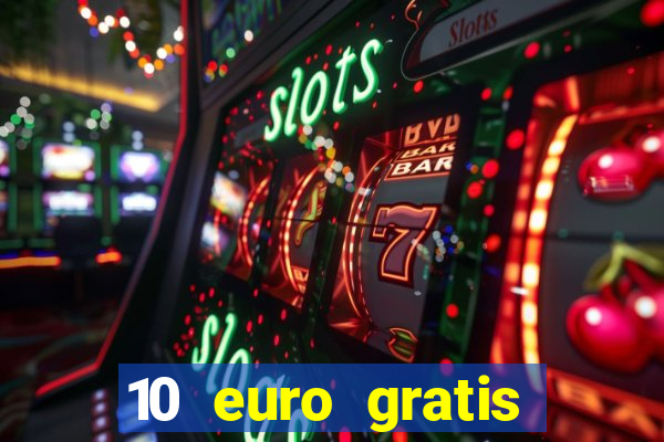 10 euro gratis bonus casino