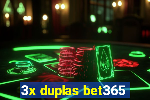 3x duplas bet365