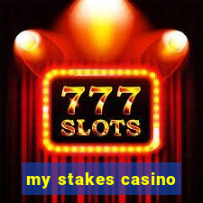 my stakes casino