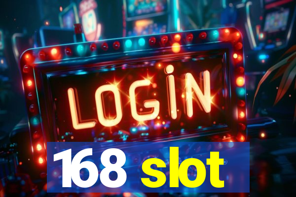 168 slot