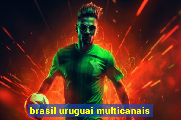 brasil uruguai multicanais