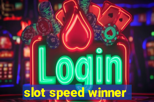 slot speed winner