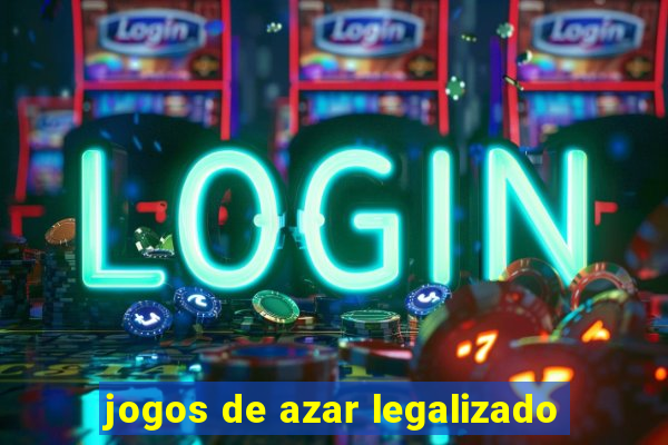 jogos de azar legalizado