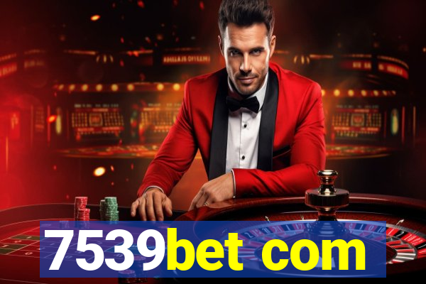 7539bet com