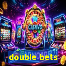 double bets