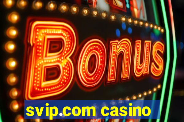 svip.com casino