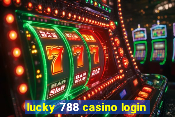 lucky 788 casino login