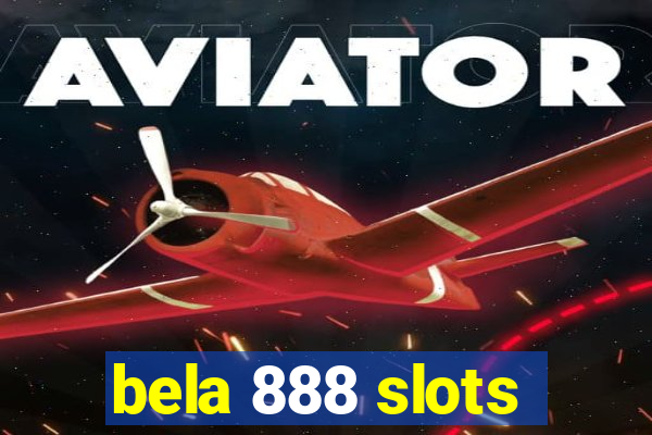 bela 888 slots