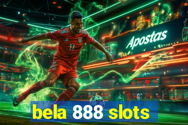 bela 888 slots