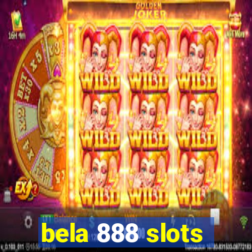 bela 888 slots