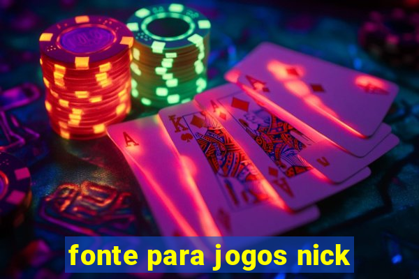 fonte para jogos nick