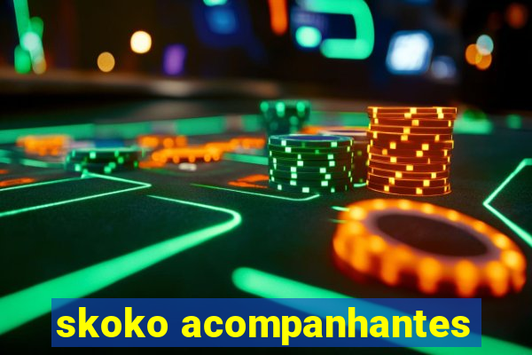 skoko acompanhantes