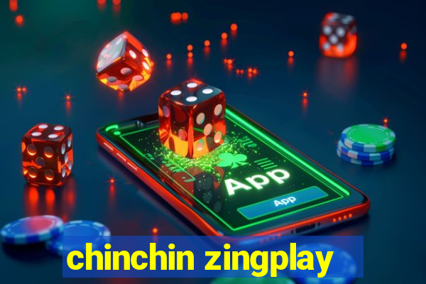 chinchin zingplay