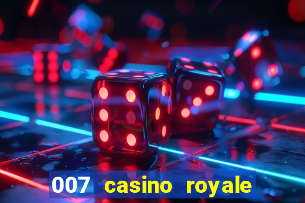 007 casino royale completo legendado